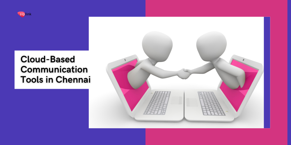 Cloud-Based Communication Tools in Chennai